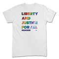 Rainbow Liberty and Justice For All Tee